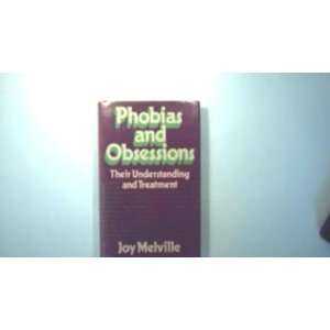  Phobias and Obsessions Their Understanding and Treatment 