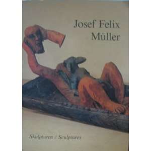  Josef Felix Muller: Skulpturen = sculptures : Museum fur 