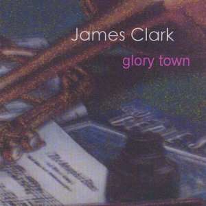  Glory Town James Clark Music