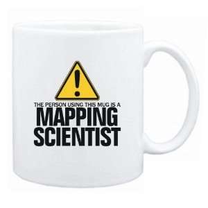 New  The Person Using This Mug Is A Mapping Scientist  Mug 