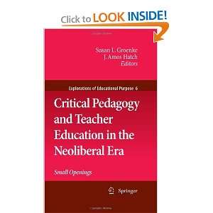  Critical Pedagogy and Teacher Education in the Neoliberal 