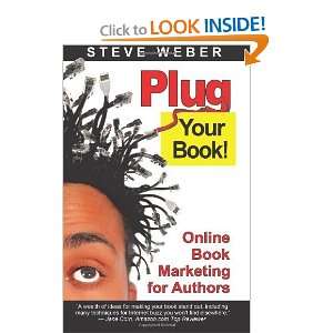  Plug Your Book! Online Book Marketing for Authors, Book 