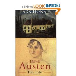  Jane Austen: Her Life (9781857999686): Park Honan: Books
