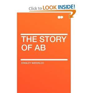  The Story of Ab (9781407649740) Stanley Waterloo Books