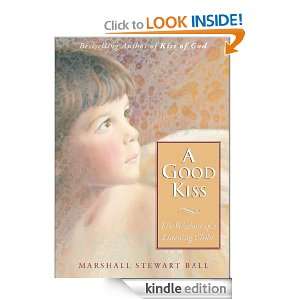 Good Kiss Marshall S. Ball   Kindle Store