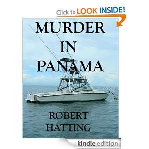 Murder In Panama Robert Hatting  Kindle Store