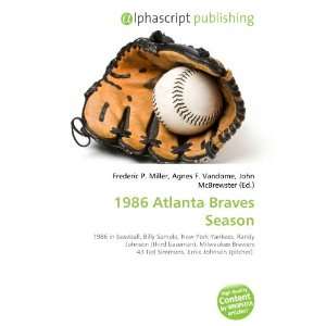  1986 Atlanta Braves Season (9786134282871) Books