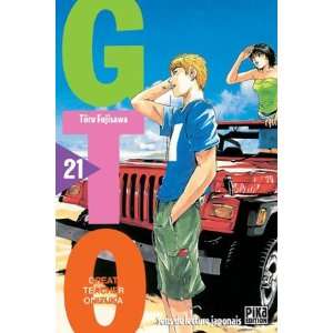  GTO (Great Teacher Onizuka), tome 21 (9782845992016 
