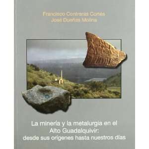 Mineria y la Metalurgia en el Alto Guadalquivir+(Cd) Desde sus 