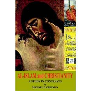  Al Islam and Christianity: A Study in Contrasts 