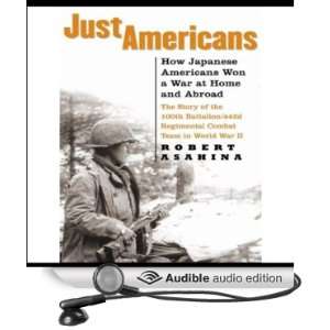  Just Americans How Japanese Americans Won a War at Home 