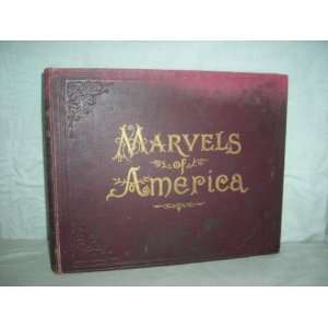  Marvels of America; A Tour Through the New World; America 