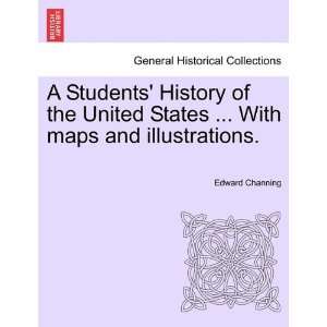   With maps and illustrations. (9781241597696) Edward Channing Books