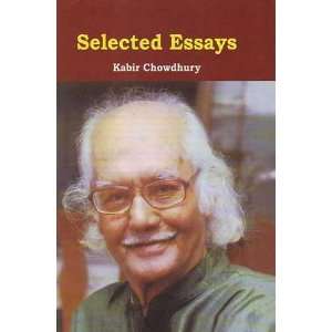 Selected Essays Kabir Chowdhury 9847022000271  Books