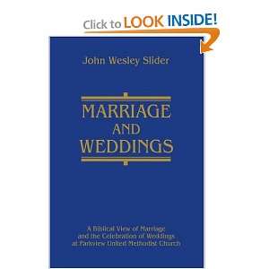 Marriage and Weddings: A Biblical View of Marriage and the Celebration 