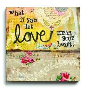  Kelly Rae Roberts Let Love Heal Wall Art   101540: Home 