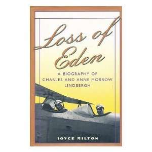  Loss of Eden A Biography of Charles and Anne Morrow Lindbergh 