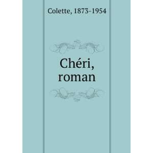  ChÃ©ri, roman 1873 1954 Colette Books
