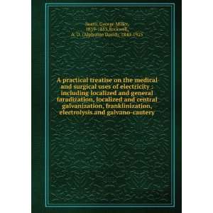  A practical treatise on the medical and surgical uses of 