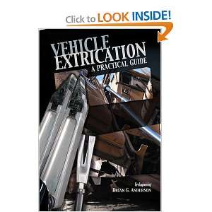  Vehicle Extrication: A Practical Guide [Paperback]: Brian 