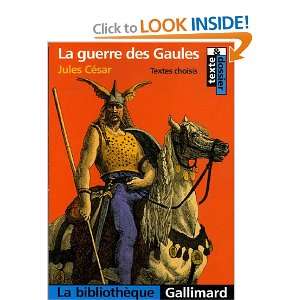La guerre des Gaules (French Edition) Jules CÃ©sar 9782070336654 