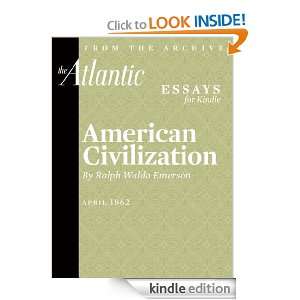 American Civilization (From The Atlantic Archives) Ralph Waldo 