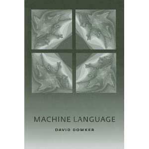  Machine Language (9781897388518) David Dowker Books