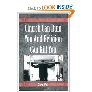 Church Can Ruin You And Religion Can Kill You [Perfect Paperback]