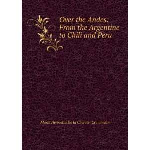 Over the Andes, From the Argentine to Chile and Peru, May Crommelin 