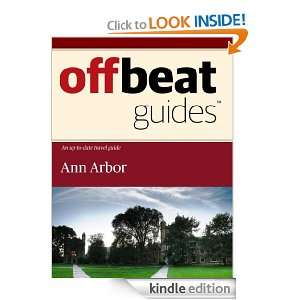 Ann Arbor Travel Guide Offbeat Guides  Kindle Store