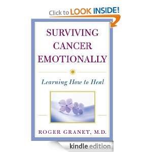 Surviving Cancer Emotionally Learning How to Heal Roger Granet 