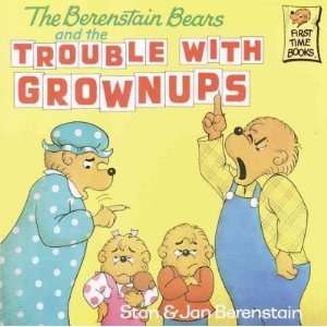  The Berenstain Bears and the Trouble with Grownups 
