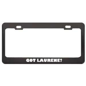Got Laurene? Girl Name Black Metal License Plate Frame Holder Border 