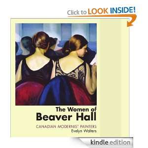 Women of Beaver Hall Canadian Modernist Painters Evelyn Walters 