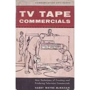   television advertising (Communication arts books) Harry Wayne McMahan