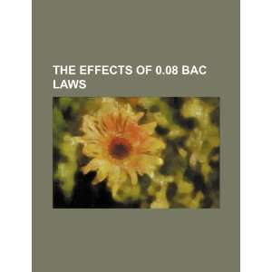  The effects of 0.08 BAC laws (9781234566043) U.S 