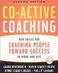 Co Active Coaching: New Skills for Coaching People Toward Success in 