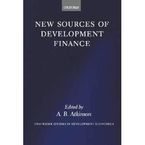 New Sources of Development Finance (Unu Wider Studies in Development 
