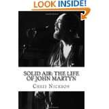 Solid AirThe Life of John Martyn by Chris Nickson (Nov 30, 2011)