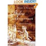 Before the Revolution Americas Ancient Pasts by Daniel K. Richter 