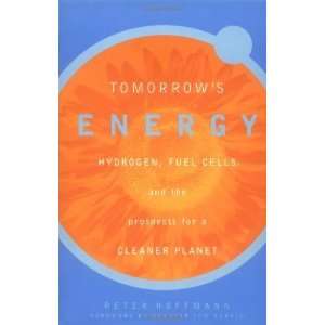  Tomorrows Energy: Hydrogen, Fuel Cells, and the Prospects 