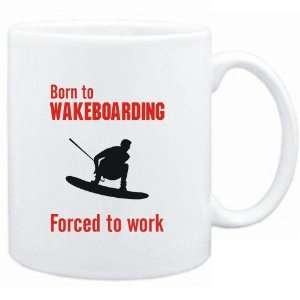Mug White  BORN TO Wakeboarding , FORCED TO WORK  / SIGN  Sports 