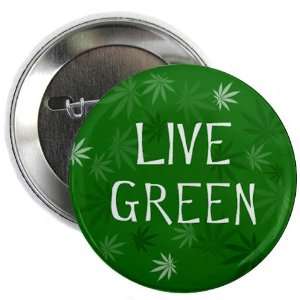  LIVE GREEN Marijuana Pot Leaf 2.25 inch Pinback Button 