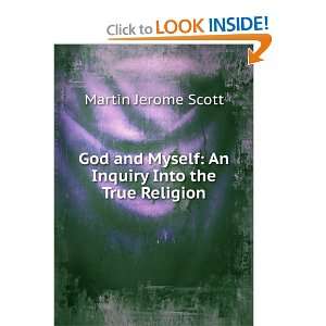   Myself An Inquiry Into the True Religion Martin Jerome Scott Books