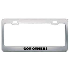  Got Other? Religion Faith Metal License Plate Frame Holder 