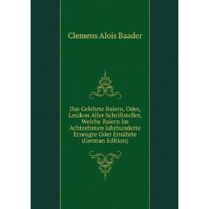  Oder ErnÃ¤hrte (German Edition) Clemens Alois Baader Books