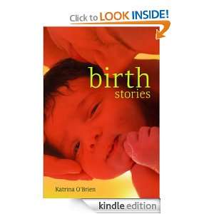 Birth Stories Katrina OBrien  Kindle Store