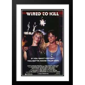  Wired to Kill 32x45 Framed and Double Matted Movie Poster 