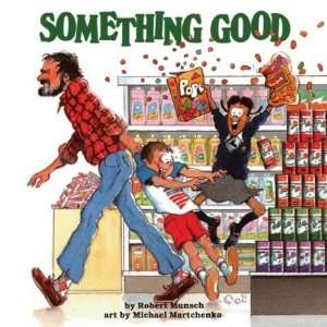  Something Good (Classic Munsch) [Library Binding] Robert 