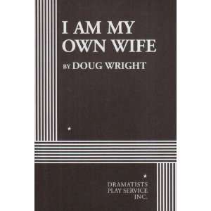  I am My Own Wife   Acting Edition [Paperback] Doug Wright 